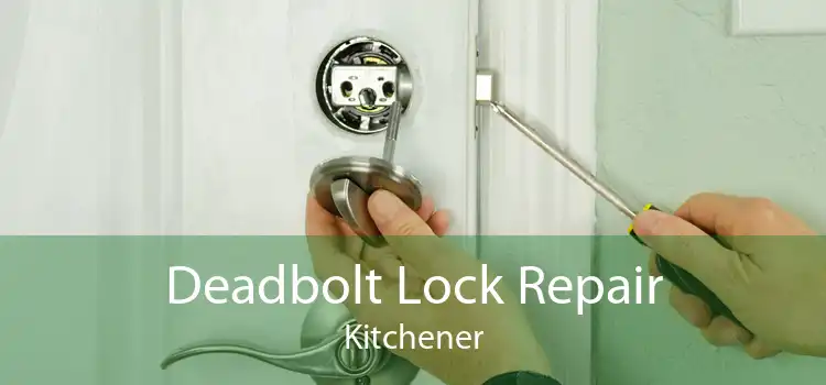 Deadbolt Lock Repair Kitchener